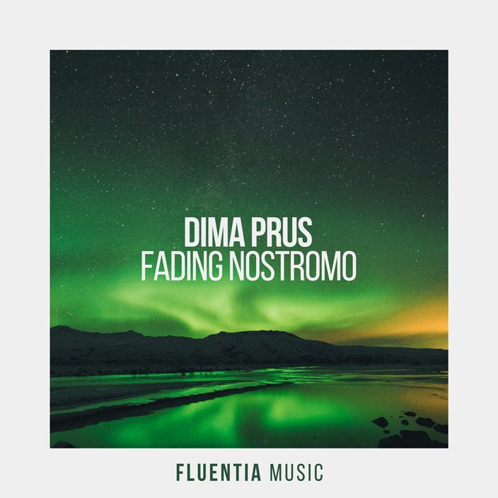 Dima Prus - Fading Nostromo [Fluentia Music]