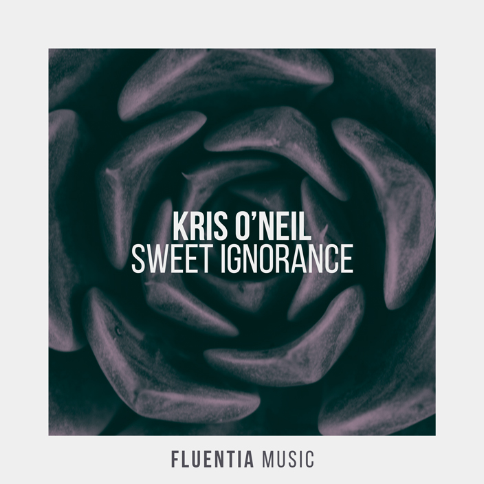 Kris O'Neil - Sweet Ignorance [Fluentia Music]